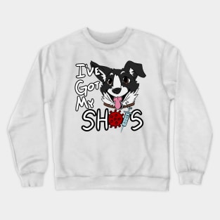 I've Got My Shots (Mutt Dog, COVID) Crewneck Sweatshirt